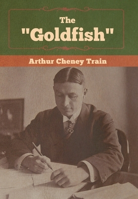 The "Goldfish" by Arthur Cheney Train