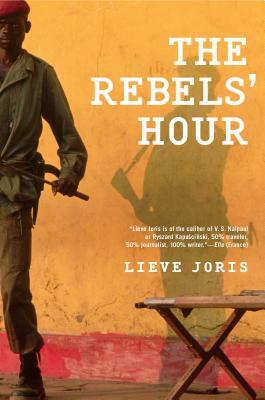 The Rebels' Hour by Lieve Joris