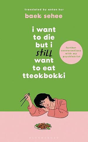 I Want to Die but I Still Want to Eat Tteokbokki by Baek Se-hee