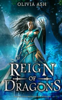 Reign of Dragons: a dragon fantasy romance adventure series by Olivia Ash