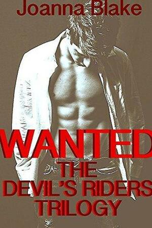 Wanted: The Devil's Riders Trilogy by Joanna Blake