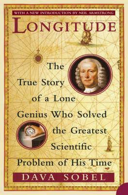 Longitude: The True Story of a Lone Genius Who Solved the Greatest Scientific Problem of His Time by Dava Sobel