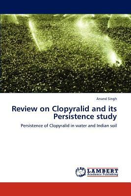 Review on Clopyralid and Its Persistence Study by Anand Singh