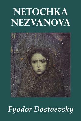 Netochka Nezvanova by Fyodor Dostoevsky