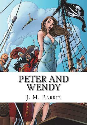 Peter and Wendy by J.M. Barrie