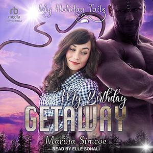 My Birthday Getaway by Marina Simcoe