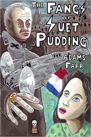 The Fangs of Suet Pudding by Gavin L. O'Keefe, Adams Farr