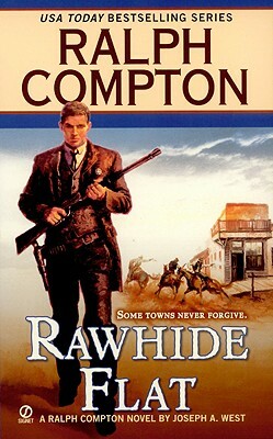 Rawhide Flat by Ralph Compton, Joseph a. West