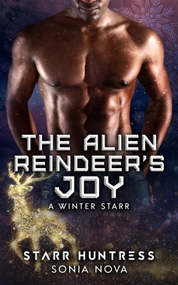 The Alien Reindeer's Joy by Sonia Nova, Starr Huntress