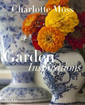 Garden Inspirations by Charlotte Moss