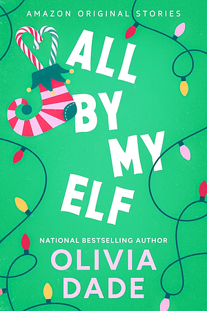 All by My Elf by Olivia Dade