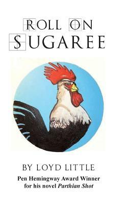 Roll on Sugaree by Loyd Little