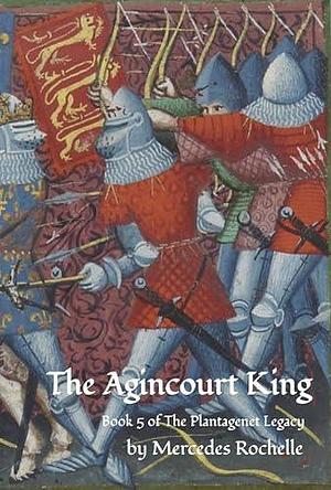 The Agincourt King by Mercedes Rochelle, Mercedes Rochelle