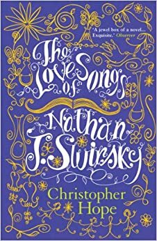 The Love Songs of Nathan J. Swirsky by Christopher Hope