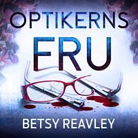 Optikerns fru by Betsy Reavley