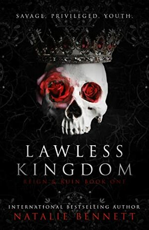 Lawless Kingdom (Reign & Ruin #1) by Natalie Bennett