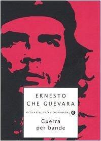 Guerra per bande by Ernesto Che Guevara, Ernesto Che Guevara