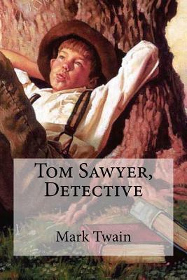 Tom Sawyer, Detective by Mark Twain