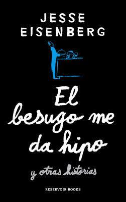 El besugo me da hipo (Bream Gives me Hiccups) by Jesse Eisenberg
