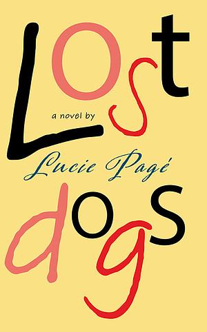 Lost Dogs by Lucie Pagé