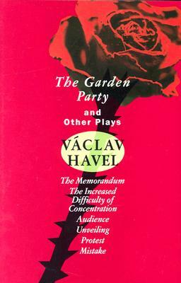 The Garden Party: And Other Plays by Vaaclav Havel, Václav Havel