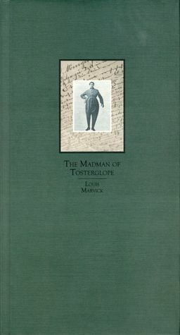 The Madman of Tosterglope by Louis Marvick
