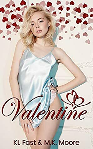 Valentine by M.K. Moore, K.L. Fast
