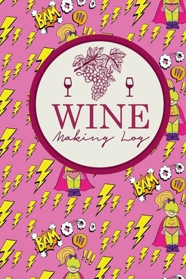 Wine Making Log by Rogue Plus Publishing