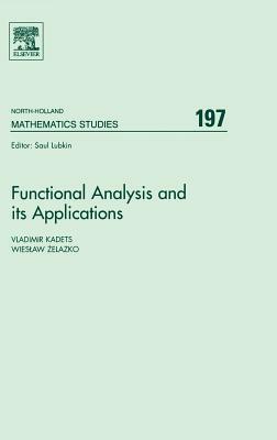 Functional Analysis and Its Applications, Volume 197: Proceedings of the International Conference on Functional Analysis and Its Applications Dedicate by Vladimir Kadets, Wieslaw Tadeusz Zelazko