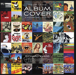 The Art of the Album Cover and How to Design Them by Richard Evans