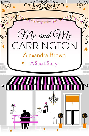 Me and Mr Carrington by Alexandra Brown