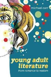 Young Adult Literature: From Romance to Realism by Michael Cart