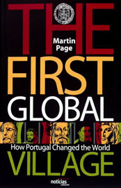 The First Global Village: How Portugal Changed the World by Martin Page