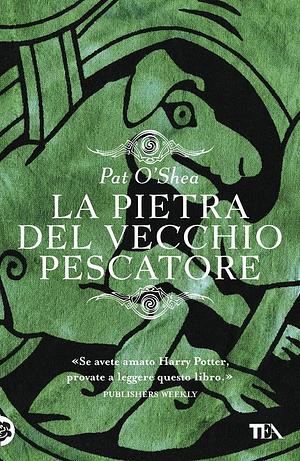 La pietra del vecchio pescatore by Pat O'Shea