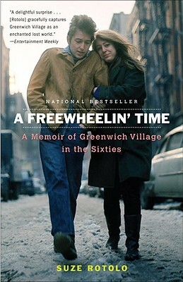 A Freewheelin' Time: A Memoir of Greenwich Village in the Sixties by Suze Rotolo