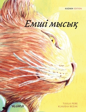 &#1045;&#1084;&#1096;&#1110; &#1084;&#1099;&#1089;&#1099;&#1179;: Kazakh Edition of The Healer Cat by Tuula Pere