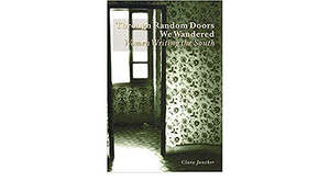 Through Random Doors We Wandered: Women Writing the South by Clara Juncker