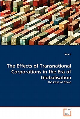 The Effects of Transnational Corporations in the Era of Globalisation by Yan Li