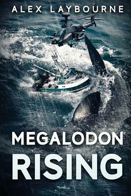 Megalodon Rising by Alex Laybourne