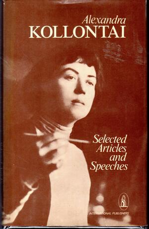 Selected Articles and Speeches by Alexandra Kollontai