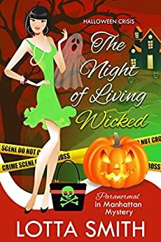 The Night of Living Wicked: Halloween Crisis by Lotta Smith