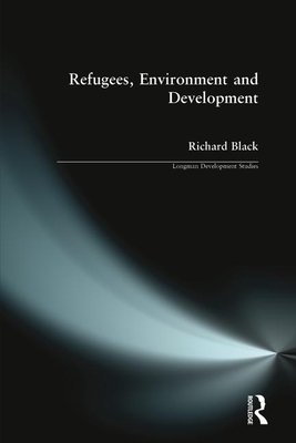 Refugees, Environment & Development by Richard Black