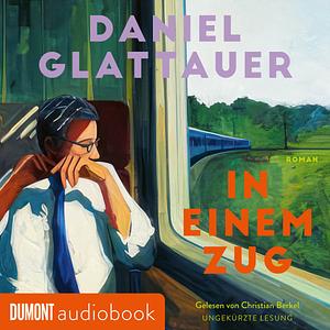 In einem Zug by Daniel Glattauer