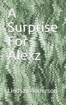 A Surprise for Alexz by Lindsay Anderson