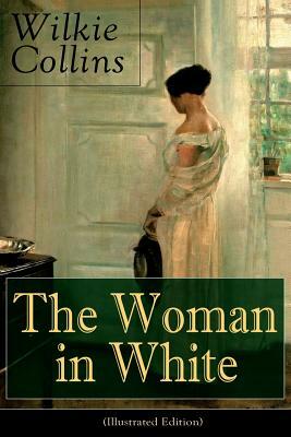 The Woman in White (Illustrated Edition): Mystery Classic by Wilkie Collins, John McLenan