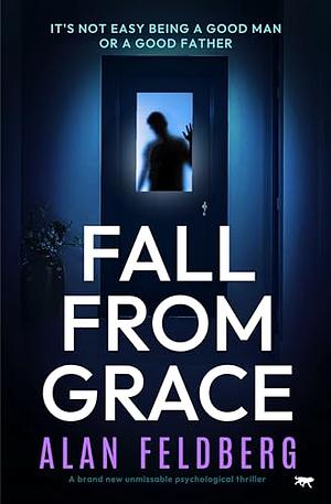 Fall From Grace by Alan Feldberg