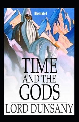 Time and the Gods Illustrated by Lord Dunsany