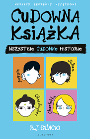 Cudowna książka. Wszystkie cudowne historie by R.J. Palacio