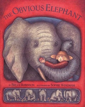 The Obvious Elephant by Sophie Windham, Bruce Robinson