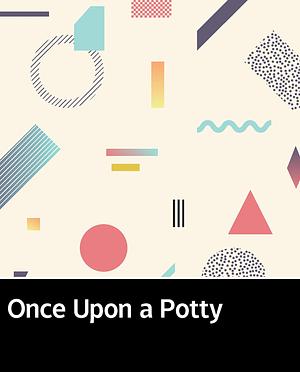 Once Upon a Potty: Recommended for classic children's picture books by Alona Frankel, Alona Frankel